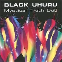 Purchase Black Uhuru - Mistical Truth Dub