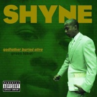 Purchase Shyne - Godfather Buried Alive