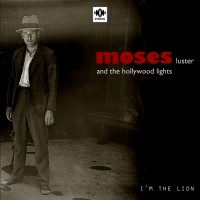 Purchase Moses Luster and the Hollywood Lights - I'm The Lion