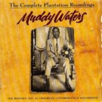 Purchase Muddy Waters - The Complete Plantation Recordings (1941-1942)