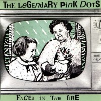 Purchase The Legendary Pink Dots - Faces In The Fire