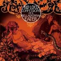 Purchase Kid Loco - Confession Of A Belladonna Eater