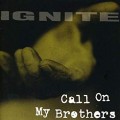 Buy Ignite - Call On My Brothers Mp3 Download