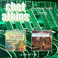 Purchase Chet Atkins - Caribbean Guitar / Travelin'