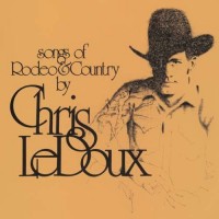 Purchase Chris Ledoux - Songs Of Rodeo And Country