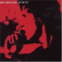 Purchase Mark Lanegan - Hit The City (CDS)