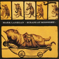 Purchase Mark Lanegan - Scraps At Midnight