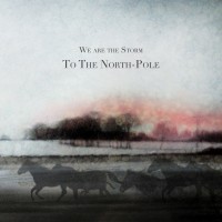 Purchase We Are The Storm - To The North-Pole