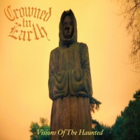Purchase Crowned In Earth - Visions Of The Haunted