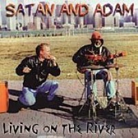 Purchase Satan And Adam - Living On The River