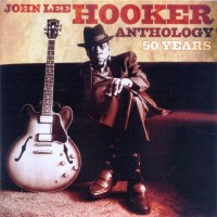 Purchase John Lee Hooker - Anthology: 50 Years CD2