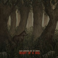 Purchase Kasey Anderson & The Honkies - Heart Of A Dog