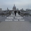 Buy Mark Tiddy - Escape This Town Mp3 Download