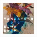 Buy Vandaveer - Dig Down Deep (Instrumentals) Mp3 Download