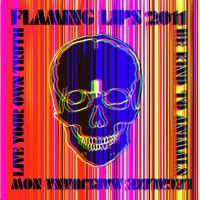 Purchase The Flaming Lips & Prefuse 73 - The Flaming Lips 2011: The Flaming Lips & Prefuse 73