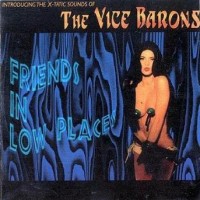 Purchase The Vice Barons - Friends In Low Places