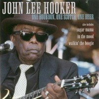 Purchase John Lee Hooker - One Bourbon, One Scotch, One Beer