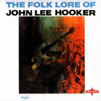 Purchase John Lee Hooker - The Folk Lore Of John Lee Hooker