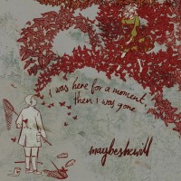 Purchase Maybeshewill - I Was Here For A Moment, Then I Was Gone