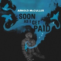 Purchase Arnold Mcculler - Soon As I Get Paid