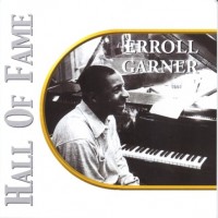Purchase Erroll Garner - Hall Of Fame: Erroll Garner CD1