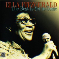 Purchase Ella Fitzgerald - The Best Is Yet To Come