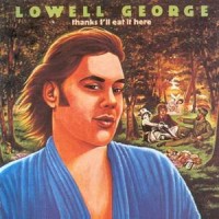 Purchase Lowell George - Thanks I'll Eat It Here