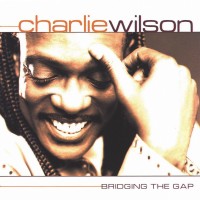 Purchase Charlie Wilson - Bridging The Gap