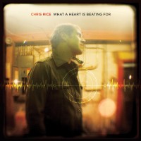Purchase Chris Rice - What A Heart Is Beating For
