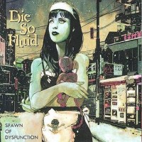 Purchase Die So Fluid - Spawn Of Dysfunction