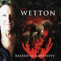 Purchase John Wetton - Raised In Captivity
