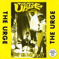 Purchase The Urge - Bust Me Dat Forty