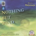 Buy Ilaiyaraaja - Nothing But Wind Mp3 Download
