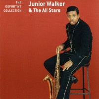 Purchase Junior Walker & The All Stars - The Definitive Collection