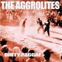 Purchase Aggrolites - Dirty Reggae