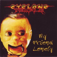 Purchase Cyclone Temple - My Friend Lonely