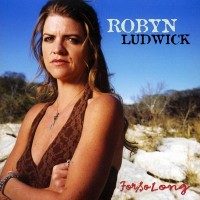 Purchase Robyn Ludwick - For So Long