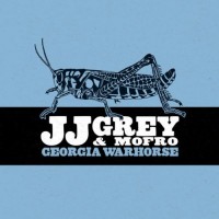 Purchase JJ Grey & Mofro - Georgia Warhorse