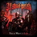 Buy All Shall Perish - This Is Where It Ends Mp3 Download