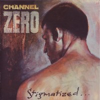 Purchase Channel Zero - Stigmatized For Life