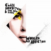 Purchase Clare Bowditch And The New Slang - Modern Day Addiction