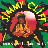 Purchase Jimmy Cliff - Save Our Planet Earth