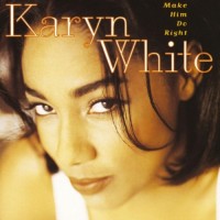 Purchase Karyn White - Make Him Do Right