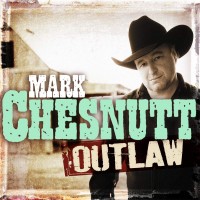 Purchase Mark Chesnutt - Outlaw