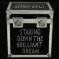 Buy Indigo Girls - Staring Down The Brilliant Dream CD1 Mp3 Download