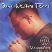 Purchase Marcos Witt - Sana Nuestra Tierra