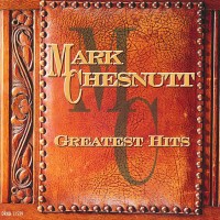 Purchase Mark Chesnutt - Greatest Hits