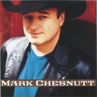 Purchase Mark Chesnutt - Mark Chesnutt