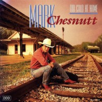 Purchase Mark Chesnutt - Too Cold At Home