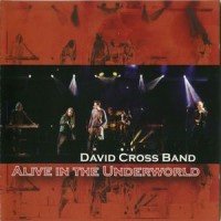 Purchase David Cross Band - Alive In The Underworld
